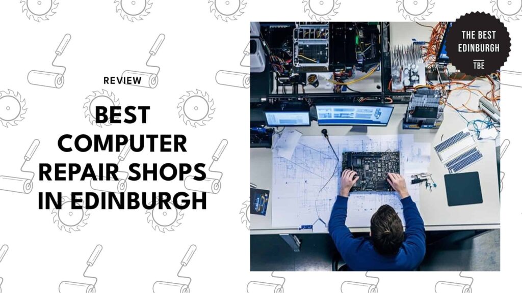6 Edinburgh Shops That Brought Our Computers Back to Life [2026 ]
